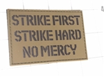 Strike First Strike Hard No Mercy Morale Patch, Coyote