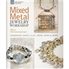Mixed Metal Jewelry Workshop, by Mary Hettmansperger