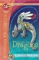 Here Be Dragons by Christi Friesen