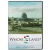 Whose Land? - Part 1 (DVD)
