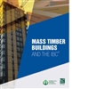 Mass Timber Buildings and the IBC, 2021 Edition