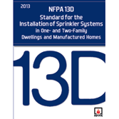 NFPA 13D: Standard for the Installation of Sprinkler Systems in One- and Two-Family Dwellings and Manufactured Homes, 2013 Edition