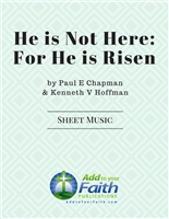 He Is Not Here: For He Is Risen