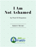 I Am Not Ashamed - Chorus