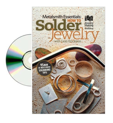 Metalsmith Essentials: How To Solder Jewelry  DVD  By Lexi Erickson