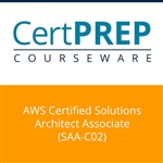 CertPREP Courseware: AWS Certified Solutions Architect - Associate (SAA-C02)