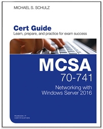 MCSA 70-741 Cert Guide: Networking with Windows Server 2016