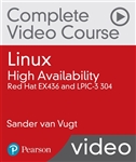 Linux High Availability Clustering Complete Video Course: Linux High Availability Complete Video Course: Red Hat EX436 and LPIC-3 304