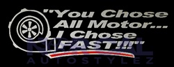 "You Chose All Motor I Chose Fast!!!"