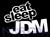Eat Sleep Jdm