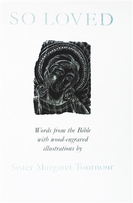 cover of So Loved by Sister Margaret Tournour, a contemplative book with twenty-three inspirational wood engravings by Sister Margaret accompanied by biblical texts.