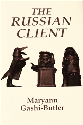 Cover of signed limited edition of The Russian Client, a legal thriller/espionage novel by Maryann Gashi-Butler
