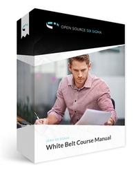 Open Source Six Sigma's Lean Six Sigma White Belt Course Manual