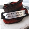 Live The Life You Have Imagined, silk ribbon wrap