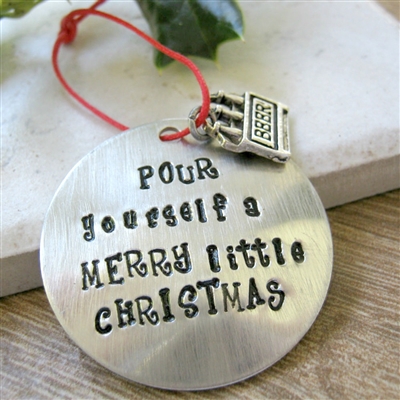 Beer Lover's Ornament, Beer Christmas Ornament, Pour Yourself a Merry Little Christmas