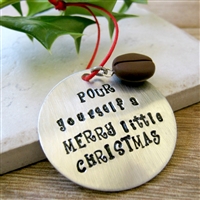 Coffee Ornament, Pour Yourself a Merry Little Christmas