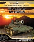 The Doomsday Project Episode Two The Battle for the Balkans