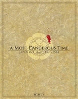 A Most Dangerous Time: Japan in Chaos 1570-1584