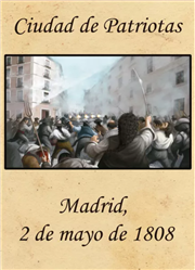 Ciudad de Patriotas Madrid 2 de mayo 1808