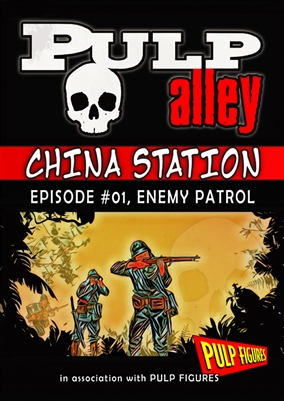 2019-01 - China Station, Episode #01: Enemy Patrol! - DC