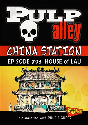 2019-03 - China Station, Episode #03: House of Lau - DC