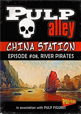 2019-08 - China Station, Episode #08: River Pirates - DC