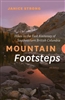 Mountain Footsteps - Hikes in the East Kootenay SE BC. Includes trails and routes between the Rocky Mountains in the east and the Purcell in the west, including trips around Cranbrook , Kimberley, Creston, Invermere, Radium and Fernie. Explore the ranges