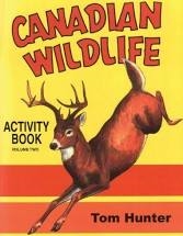 Canadian Wildlife Activity Book - Volume 2. This activity book is a valuable educational resource by Tom Hunter. It introduces readers to over 200 common wildlife species within Canada with excellent lifelike drawings.