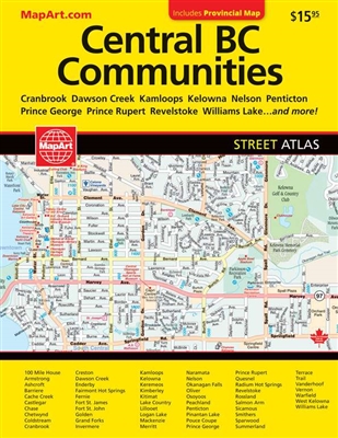 Central BC Communities Atlas. Includes communities of: 100 Mile House, Armstrong, Ashcroft, Barriere, Cache Creek, Castlegar, Chase, Coldstream, Cranbrook, Dawson Creek, Enderby, Fairmont Hot Springs, Fernie, Fort St. John, Golden, Invermere, Kamloops, Ke