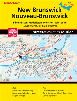 New Brunswick and PEI street atlas. Includes the communities of Alberton, Bathurst, Calais ME, Campbellton, Charlottetown, Cornwall, Dieppe, Drummond, Edmundston, Fredericton, Georgetown, Grand Bay-Westfield, Grand Falls, Hampton, Kensington, Madawaska ME