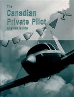 The Canadian Private Pilot Answer Guide w/CD