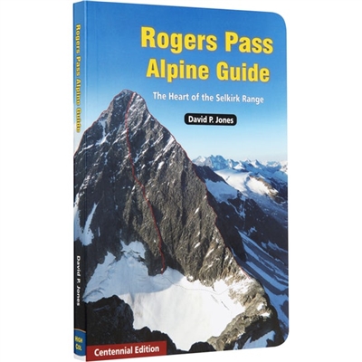 Rogers Pass Alpine Guide Book by David Jones. This detailed illustrated guide will show you how to successfully and safely navigate the tallest peaks in the Rogers Pass in the heart of the Selkirk Range in beautiful British Columbia. Written by David P. J