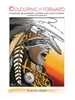 Blackfoot First Nation - Indigenous Art Coloring Book. Discover beautiful artwork by leading artists. Learn about Blackfoot traditional wisdom shared by Blackfoot elder Camille Pablo Russell while you add vibrant colour to the beautiful pieces of Blackfoo