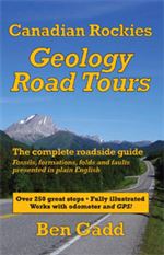 Canadian Rockies - Geology Road Tours Guide Book. Over 500 illustrations, including many annotated photos with the various rock units, folds and faults marked. GPS waypoints too! Endorsed by professionals and suitable for field courses. Ben Gadd has been