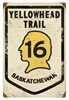 Yellowhead Trail 16 Saskatchewan Vintage Metal Sign