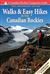 Walks & Easy Hikes in the Canadian Rockies Guide Book. This comprehensive guide book is ideal for casual explorers of all ages, abilities and interests. In fact, Walks and Easy Hikes provides all the information you need to experience the magnificent moun