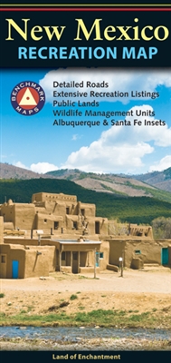 New Mexico Benchmark Recreation Map. One side provides a full state map that features Public & Tribal Lands, extensive highway detail, point-to-point mileages, recreation attractions, campgrounds, parks and wildlife areas, fishing access points, hunting