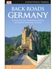 Germany Back Roads Travel Guide & Map. Take a journey through the back roads of Germany to discover the area's real soul and charm. Twenty-four themed drives, each lasting one to five days, reveal breathtaking views, hidden gems, and authentic local exper