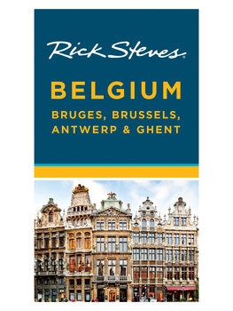 Belgium Bruges Brussels Antwerp Ghent Rick Steves