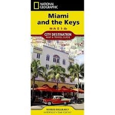 Miami and the Keys National Geographic Destination City Map. The front side features a large-scale map of south Florida, from Boca Raton through the Keys, richly layered with travel information and beautiful photographs showcasing some of many ways travel
