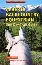 Alberta Backcountry Equestrian One Day Trail Guide