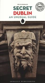 Secret Dublin Guide book. Discover the inner sanctum of Freemasons Hall, see Napoleons toothbrush, marvel at a hoax plaque hidden in plain sight on OConnell Bridge, try George IVs footprints for size, venture into a Georgian time capsule on Henrietta Stre