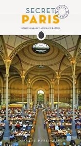 A priest who blesses animals, winemaking firefighters, a tree in a church, an inverted phallus at a well-known entrance, an atomic bomb shelter under Gare de lâ€™Est, a real Breton lighthouse near Montparnasse, unsuspected traces of former brothels