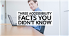 Three Accessibility Facts You Didn't Know