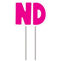Letters "ND" - Pink Yard Sign 16" X 21"