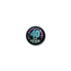 40 & OVER THE HILL SATIN BUTTON