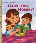 I Love You Mommy Little Golden Book