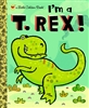I'm A T-Rex Little Golden Book
