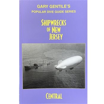 Shipwrecks of New Jersey: Central (Popular Dive Guide Series) by Gary Gentile