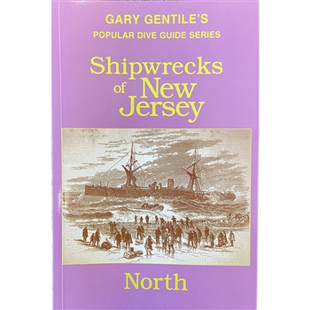 Shipwrecks of New Jersey: North (Popular Dive Guide Series) by Gary Gentile